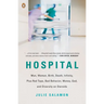 Hospital: Man, Woman, Birth, Death, Infinity, Plus Red Tape, Bad Behavior, Money, God, and Diversity on Steroids
