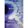 Orchids Crying In Heavy Rain: Poetry