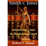 Smith v. Jones: Interesting Cases in Magistrate Court