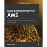 Data Engineering with AWS: Learn how to design and build cloud-based data transformation pipelines using AWS