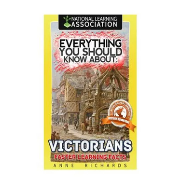 Everything You Should Know About: Victorians Faster Learning Facts