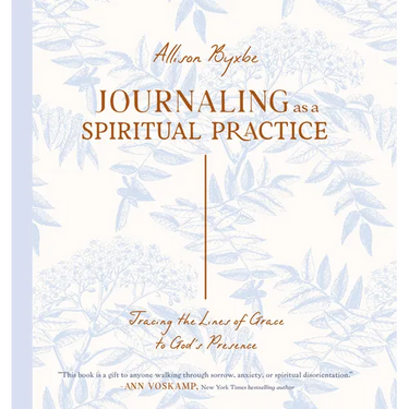 Journaling as a Spiritual Practice: Tracing the Lines of Grace to God's Presence