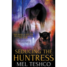Seducing the Huntress