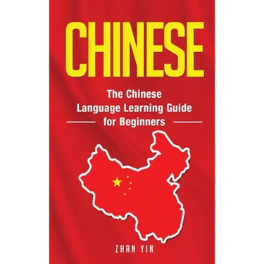 Chinese: The Chinese Language Learning Guide for Beginners