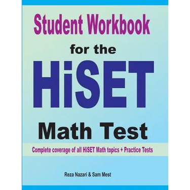 Student Workbook for the HISET Math Test: Complete coverage of all HISET Math topics + Practice Tests