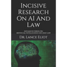 Incisive Research On AI And Law: Advanced Series On Artificial Intelligence (AI) And Law