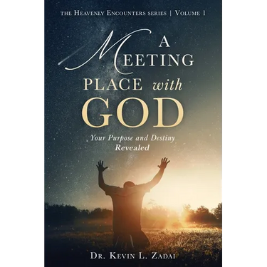 A Meeting Place With God: Your Purpose And Destiny Revealed