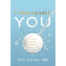 Unbreakable You: Create, Revise, Repair Your Life
