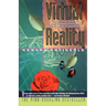 Virtual Reality: The Revolutionary Technology of Computer-Generated Artificial Worlds-And How It Promises to Transform Society