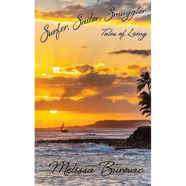 Surfer, Sailor, Smuggler: Tales of Living