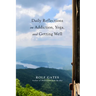 Daily Reflections on Addiction, Yoga, and Getting Well