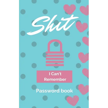 Shit I Can't Remember: Password book (with alphabetical tabs): Internet Password Keeper Organizer, gift for a holiday or birthday (110 Pages, 5.5 x 8.