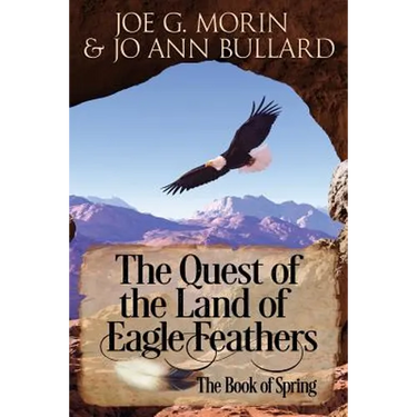 The Quest of the Land of the Eagle Feathers: The Book of Spring