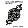 Silver Lemon Strainers 1686 - 1846