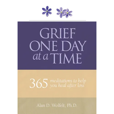 Grief One Day at a Time: 365 Meditations to Help You Heal After Loss
