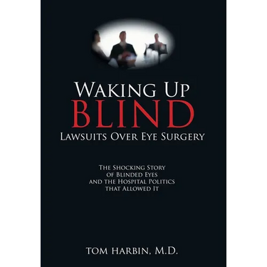 Waking Up Blind: Lawsuits over Eye Surgery
