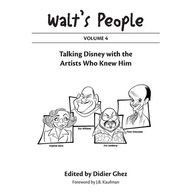 Walt's People: Volume 4: Talking Disney with the Artists Who Knew Him