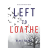 Left to Loathe (An Adele Sharp Mystery-Book Fourteen)