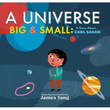 A Universe Big & Small: A Story about Carl Sagan