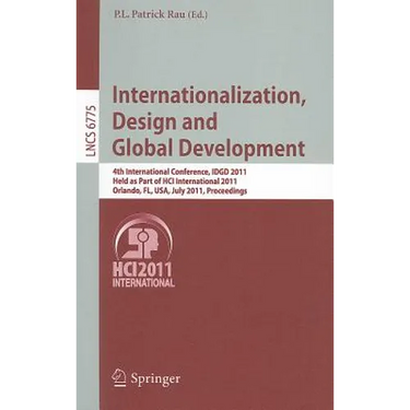 Internationalization, Design and Global Development: 4th International Conference, Idgd 2011, Held as Part of Hci International 2011, Orlando, Fl, Usa