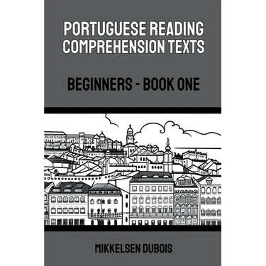 Portuguese Reading Comprehension Texts: Beginners - Book One