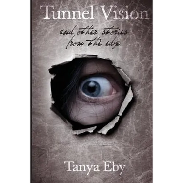 Tunnel Vision: And Other Stories From The Edge