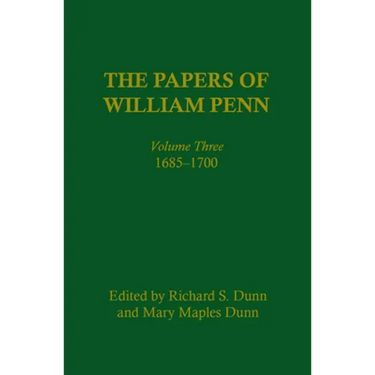 The Papers of William Penn, Volume 3: 1685-17