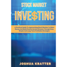Stock Market Investing: A Practical Guide To Approaching Stock Markets To Make Money And Build Passive Income Streams Through Easy, Simple And Long-Te