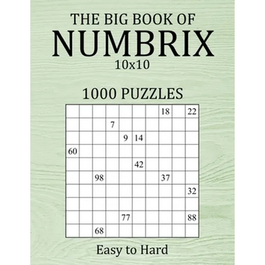 The Big Book of Numbrix 10x10 - 1000 Puzzles - Easy to Hard: Number Logic Puzzles - Brain Games for Adults with Full Solutions