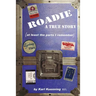 Roadie: A True Story (at Least the Parts I Remember)