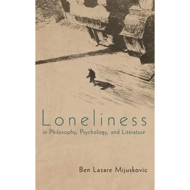Loneliness in Philosophy, Psychology, and Literature