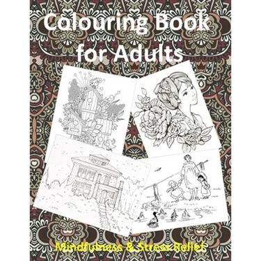 Colouring Book for Adults: Mandalas, People, Animals, Patterns, Flowers, Birds, Vintage classic colouring pages Mindfulness & Stress Relief for Grown-