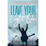Leave Your Light On: The Musical Mantra Left Behind by an Illuminating Spirit