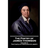 The Poetry of James Thomson - Volume II: The Castle of Indolence & Liberty