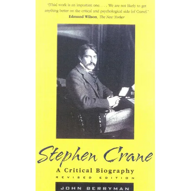 Stephen Crane: A Critical Biography
