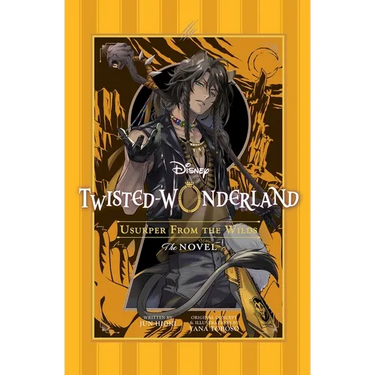 Disney Twisted-Wonderland: Usurper from the Wilds: The Novel