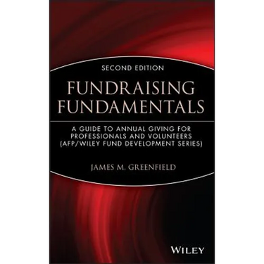 Fundraising Fundamentals: A Guide to Annual Giving for Professionals and Volunteers