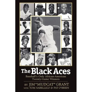 The Black Aces: Baseball's Only African-American Twenty-Game Winners