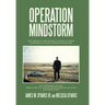 Operation Mindstorm: Staff Sergeant James Sparks Jr. Memoir of Desert Storm and His Journey Operation Mindstorm.