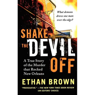 Shake the Devil Off: A True Story of the Murder That Rocked New Orleans