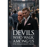 Devils Who Walk Among Us: Evil Wears Many Faces