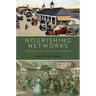 Nourishing Networks: The Public Culture of Food in New Orleans