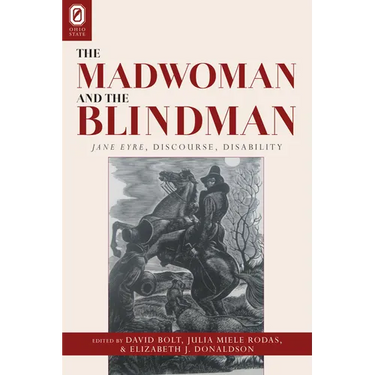 The Madwoman and the Blindman: Jane Eyre, Discourse, Disability