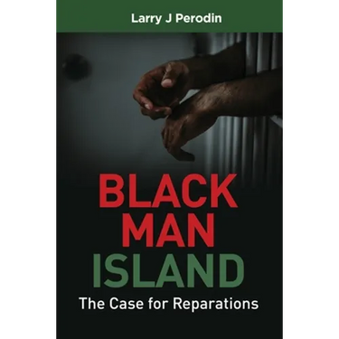 Black Man Island: The Case for Reparations