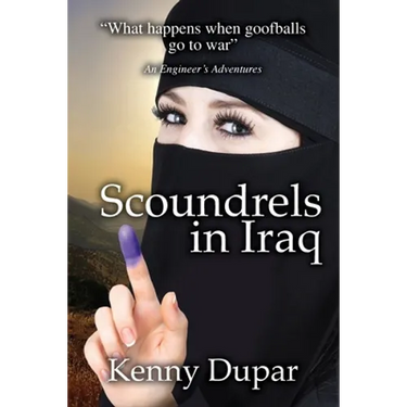 Scoundrels in Iraq: An Engineer's Adventures
