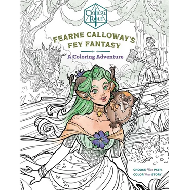 Critical Role: Fearne Calloway's Fey Fantasy: A Coloring Adventure