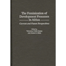 The Feminization of Development Processes in Africa: Current and Future Perspectives