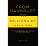 From Bankrupt to Millionaire in Four Years: with manifestation, gut feeling and inspired action
