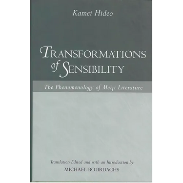 Transformations of Sensibility: The Phenomenology of Meiji Literature