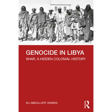Genocide in Libya: Shar, a Hidden Colonial History